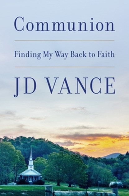 Communion, J. D. Vance - Gebonden - 9780063575011