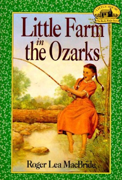 Little Farm in the Ozarks, Roger Lea MacBride - Paperback - 9780064405102