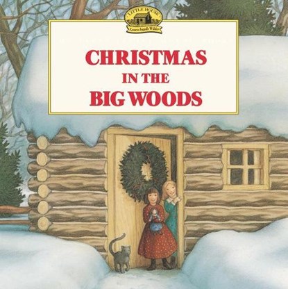 Christmas in the Big Woods, Laura Ingalls Wilder - Paperback - 9780064434874