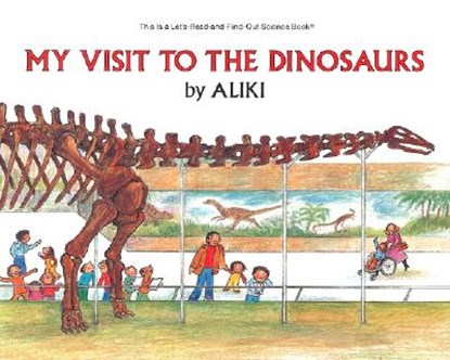 My Visit to the Dinosaurs, Aliki - Paperback - 9780064450201
