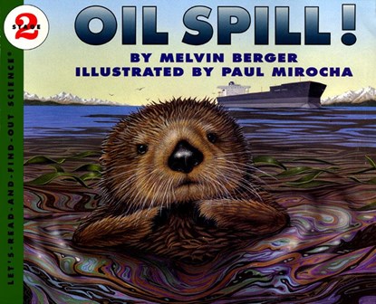 OIL SPILL, BERGER,  Melvin ; Mirocha, Paul - Paperback - 9780064451215