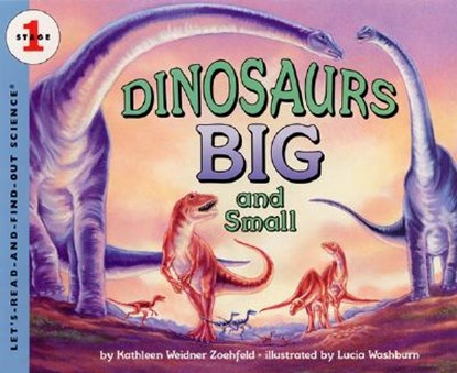 Dinosaurs Big and Small, Kathleen Weidner Zoehfeld - Paperback - 9780064451826