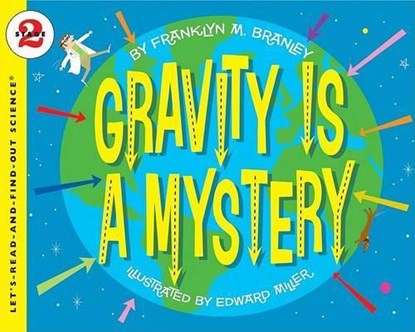 Gravity Is a Mystery, Dr. Franklyn M. Branley - Paperback - 9780064452014