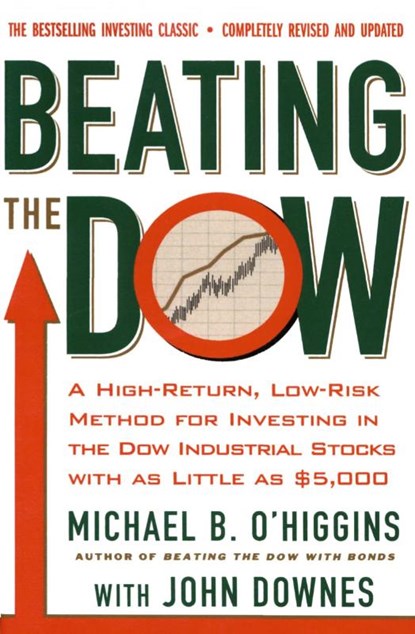 Beating The Dow Revised Edition, Michael B. O'Higgins ; John Downes - Paperback - 9780066620473