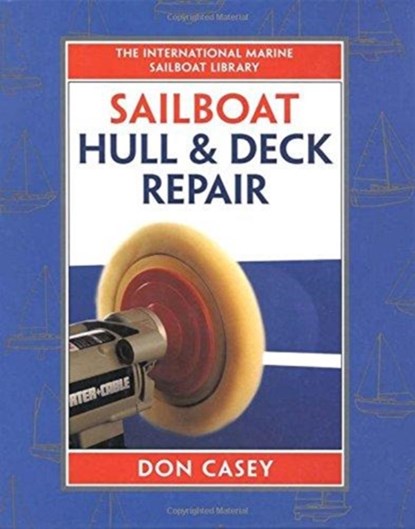 Sailboat Hull and Deck Repair, Don Casey - Gebonden - 9780070133693