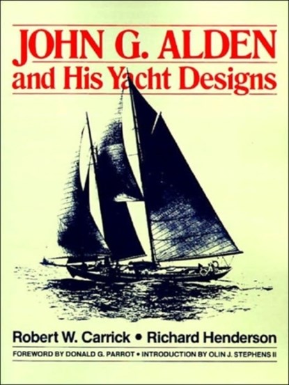 John G.Alden and His Yacht Designs, Robert Carrick ; Richard Henderson - Paperback - 9780070282544