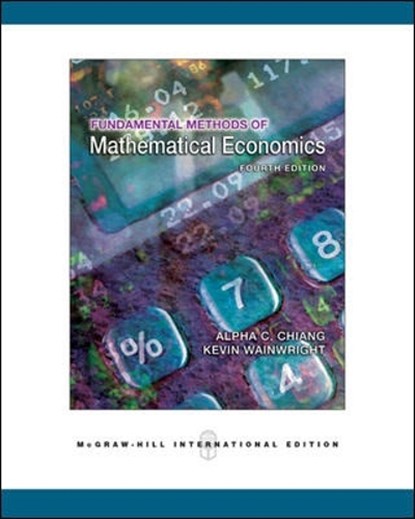 Fundamental Methods of Mathematical Economics, Kevin Wainwright ; Alpha Chiang - Paperback - 9780071238236