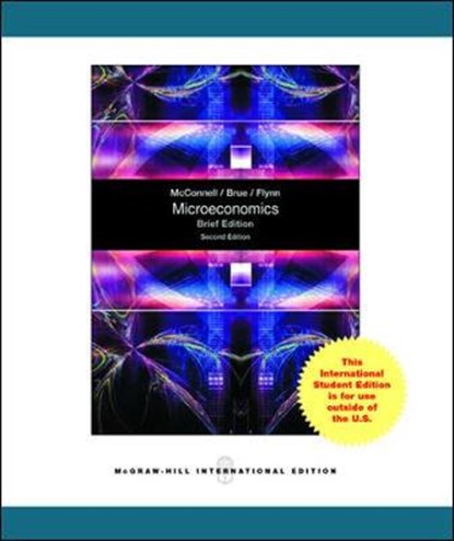 Microeconomics Brief Edition, Campbell R. McConnell ; Stanley L. Brue ; Sean Masaki Flynn - Paperback - 9780071318013