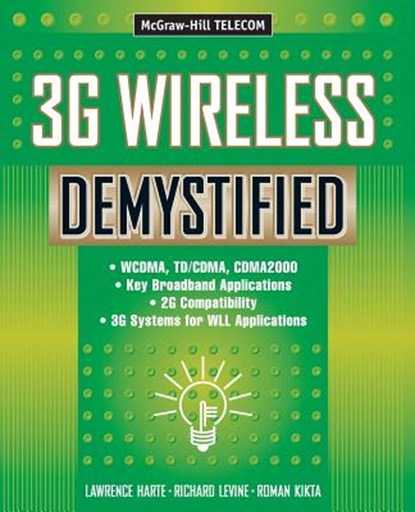 3G Wireless Demystified, Lawrence J. Harte ; Richard Levine ; Roman Kikta - Paperback - 9780071363013