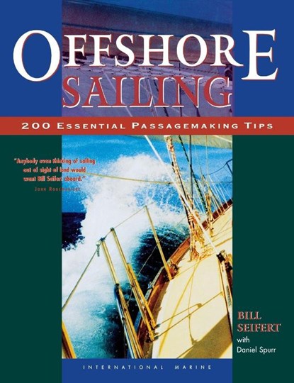 Offshore Sailing: 200 Essential Passagemaking Tips, William Seifert ; Daniel Spurr - Gebonden - 9780071374248