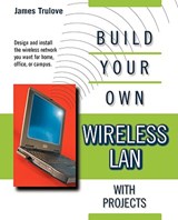 BUILD YOUR OWN WIRELESS LANS - James Trulove - 9780071380454