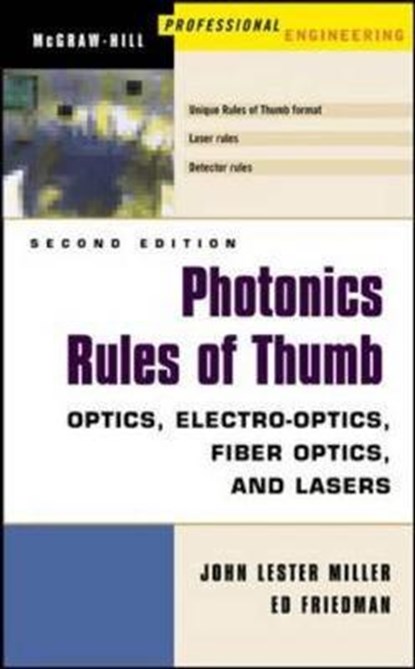 Photonics Rules of Thumb, FRIEDMAN,  Edward ; Miller, John Lester - Gebonden - 9780071385190