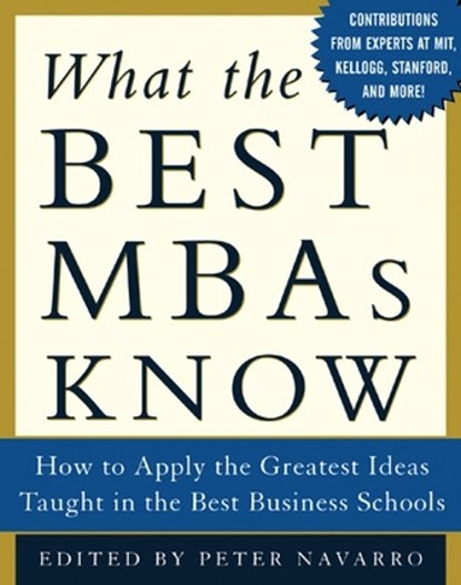 What the Best MBAs Know, Peter Navarro - Gebonden - 9780071422758
