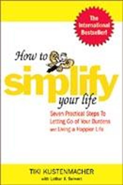 How to Simplify Your Life, KUSTENMACHER,  Werner Tiki ; Seiwert, Lothar - Paperback - 9780071433860