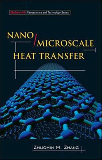 Nano/Microscale Heat Transfer, ZHANG,  Zhuomin - Gebonden - 9780071436748