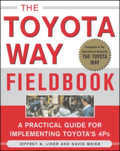The Toyota Way Fieldbook, Jeffrey Liker ; David Meier - Paperback - 9780071448932