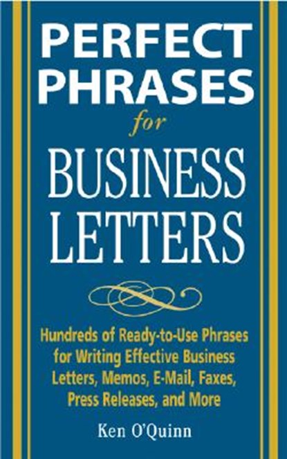 Perfect Phrases for Business Letters, Ken O'Quinn - Paperback - 9780071459761