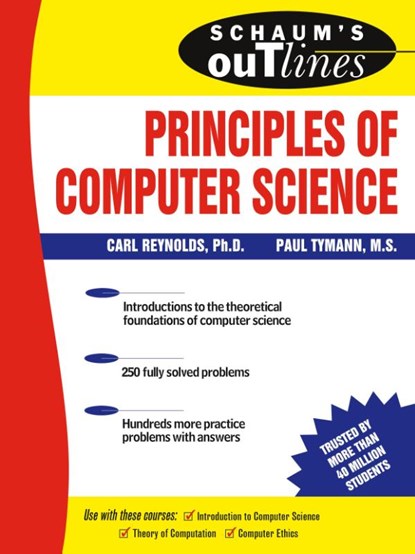 Schaum's Outline of Principles of Computer Science, Paul Tymann ; Carl Reynolds - Paperback - 9780071460514