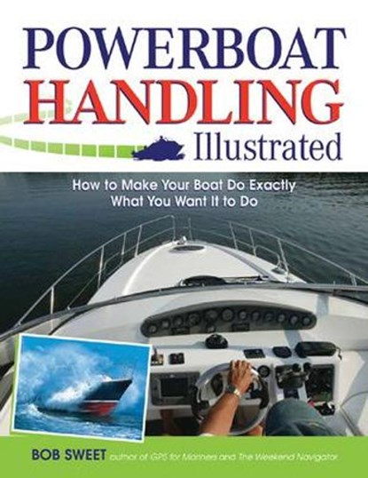 Powerboat Handling Illustrated, Robert Sweet - Paperback - 9780071468817