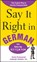 Say It Right In German, EPLS - Paperback - 9780071469227