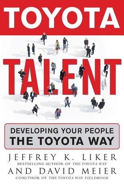 Toyota Talent, Jeffrey Liker ; David Meier - Gebonden - 9780071477451