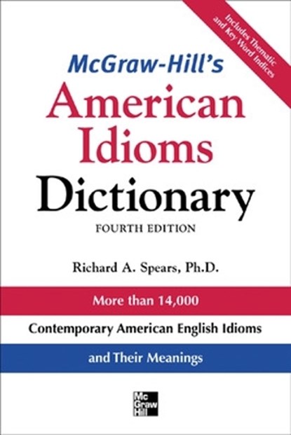 McGraw-Hill's Dictionary of American Idioms Dictionary, Richard Spears - Paperback - 9780071478939