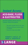 LANGE Instant Access Acid-Base, Fluids, and Electrolytes | Reilly, Robert ; Perazella, Mark | 