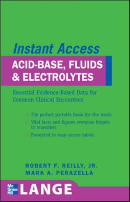 LANGE Instant Access Acid-Base, Fluids, and Electrolytes, Robert Reilly ; Mark Perazella - Paperback - 9780071486347