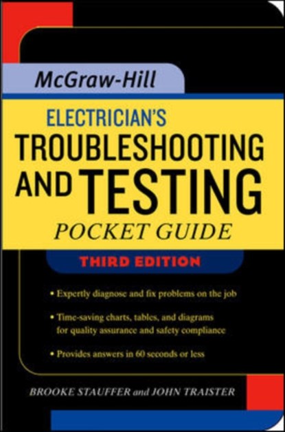 Electrician's Troubleshooting and Testing Pocket Guide, Third Edition, Brooke Stauffer ; John Traister - Paperback - 9780071487825