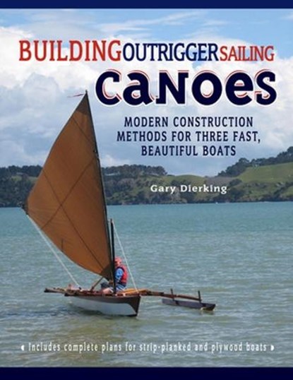 Building Outrigger Sailing Canoes, Gary Dierking - Paperback - 9780071487917
