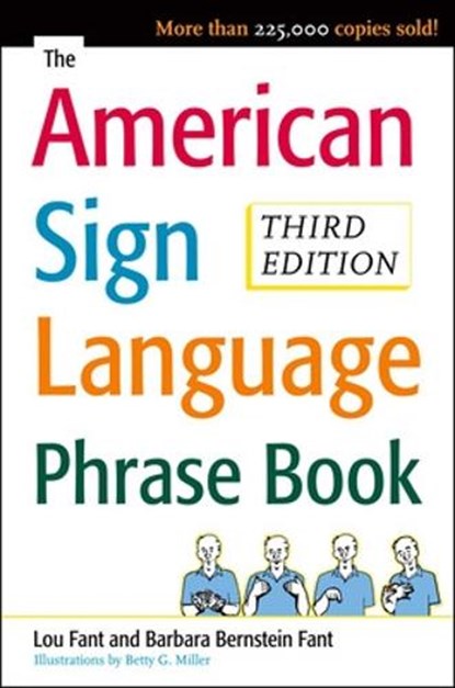 The American Sign Language Phrase Book, Barbara Bernstein Fant ; Betty Miller ; Lou Fant - Paperback - 9780071497138