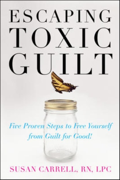 Escaping Toxic Guilt, Susan Carrell - Paperback - 9780071497350