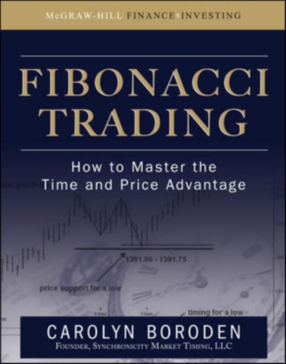Fibonacci Trading: How to Master the Time and Price Advantage, Carolyn Boroden - Gebonden - 9780071498159