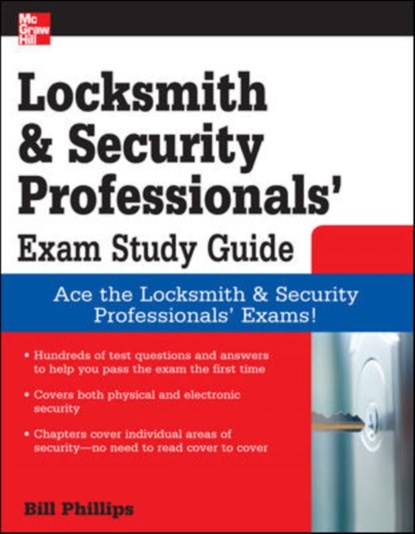 Locksmith and Security Professionals' Exam Study Guide, Bill Phillips - Paperback - 9780071549813