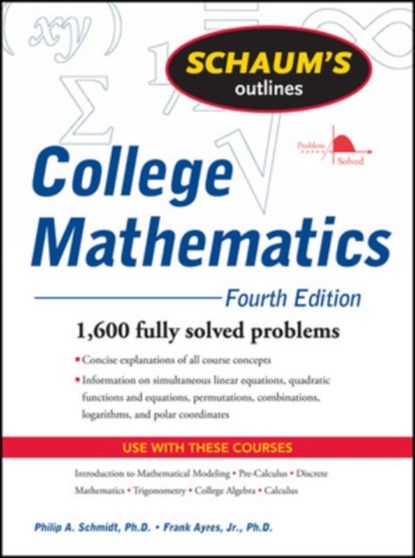 Schaum's Outline of College Mathematics, Fourth Edition, Philip Schmidt ; Frank Ayres - Paperback - 9780071626477