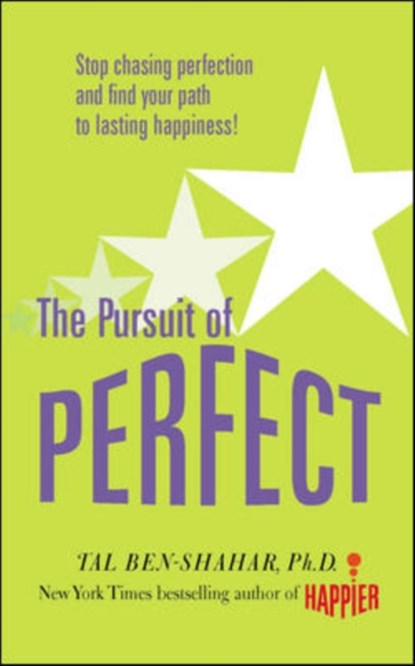 Pursuit of Perfect: Stop Chasing Perfection and Discover the True Path to Lasting Happiness (UK PB), Tal Ben-Shahar - Paperback - 9780071629034