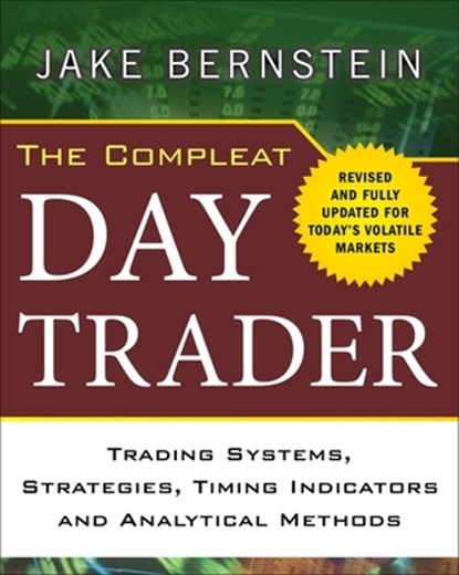 The Compleat Day Trader, Second Edition, Jake Bernstein - Gebonden - 9780071663885