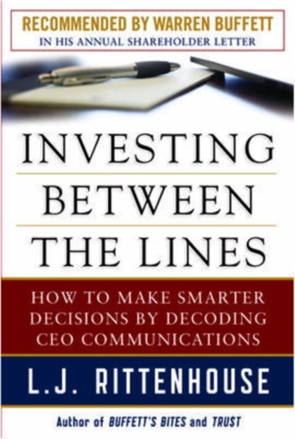 Investing Between the Lines: How to Make Smarter Decisions By Decoding CEO Communications, L.J. Rittenhouse - Gebonden - 9780071714075