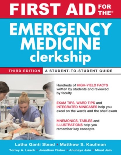 First Aid for the Emergency Medicine Clerkship, Third Edition, Latha Ganti ; Matthew Kaufman - Paperback - 9780071739061
