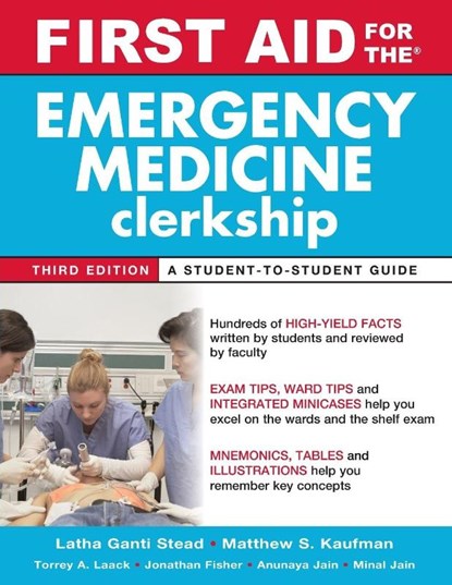 First Aid for the Emergency Medicine Clerkship, Third Edition, Latha Ganti ; Matthew Kaufman - Paperback - 9780071739061