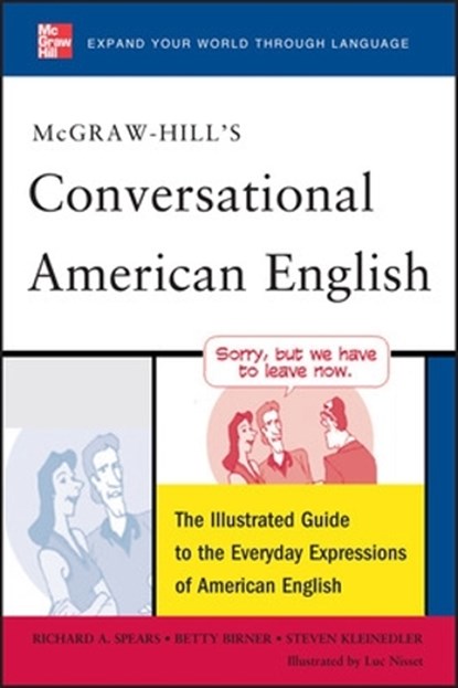 McGraw-Hill's Conversational American English, Richard Spears ; Betty Birner ; Steven Kleinedler ; Luc Nisset - Paperback - 9780071741316
