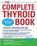 The Complete Thyroid Book, Second Edition, Kenneth Ain ; M. Sara Rosenthal - Paperback - 9780071743488