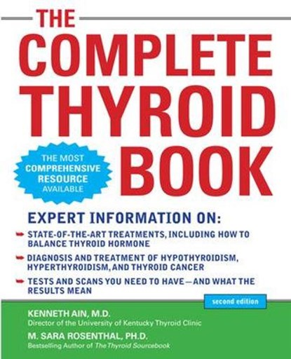 The Complete Thyroid Book, Second Edition, Kenneth Ain ; M. Sara Rosenthal - Paperback - 9780071743488