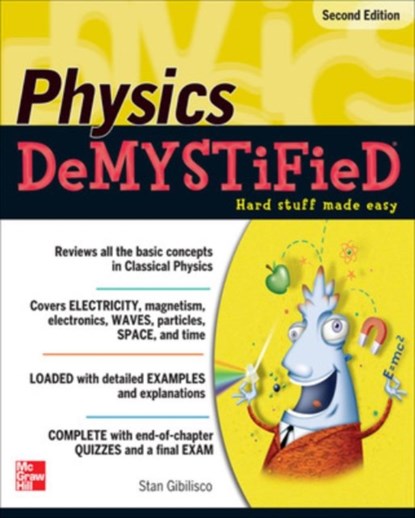 Physics DeMYSTiFieD, Second Edition, Stan Gibilisco - Paperback - 9780071744508