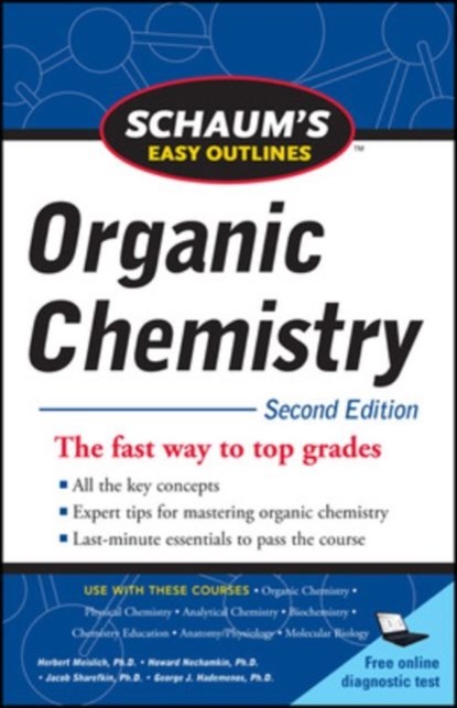 Schaum's Easy Outline of Organic Chemistry, Second Edition, Herbert Meislich ; George Hademenos ; Howard Nechamkin ; Jacob Sharefkin - Paperback - 9780071745901