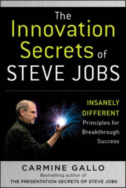 The Innovation Secrets of Steve Jobs: Insanely Different Principles for Breakthrough Success, Carmine Gallo - Gebonden Gebonden - 9780071748759