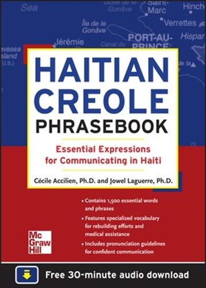 Haitian Creole Phrasebook: Essential Expressions for Communicating in Haiti, Jowel Laguerre ; Cecile Accilien - Paperback - 9780071749206