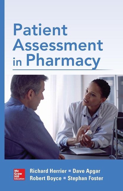 Patient Assessment in Pharmacy, Richard Herrier ; Dave Apgar ; Robert Boyce ; Stephan Foster - Paperback - 9780071751940