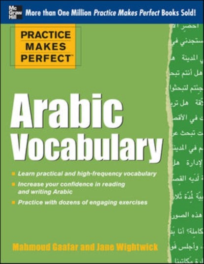 Practice Makes Perfect Arabic Vocabulary, Mahmoud Gaafar ; Jane Wightwick - Paperback - 9780071756396