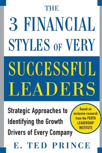 The Three Financial Styles of Very Successful Leaders, E. Ted Prince - Paperback - 9780071769945